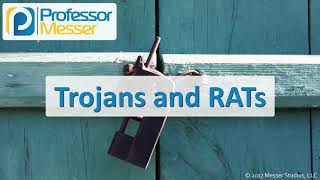 Trojans and RATs - CompTIA Security+ SY0-501 - 1.1