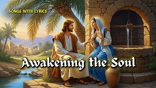 Awakening the Soul: Sacred Songs for the Journey - Catholic Hymn