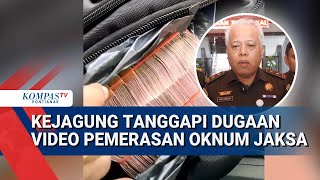 Kejagung Tanggapi Dugaan Video Pemerasan Oknum Jaksa