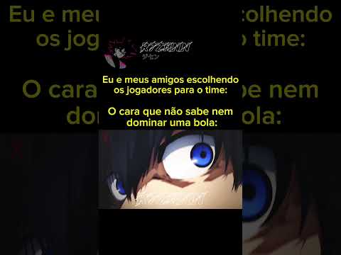 Sempre tem um🤣 #anime #otakus #memes #rapanimes #memesanime #otakumemes #bluelock #futebol