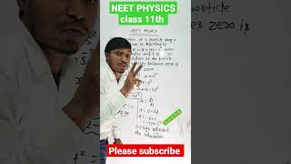 NEET PHYSICS class 11th #viralvideo #youtubeshorts #physics #ytshorts by :- RISHIKESH SIR (patna).