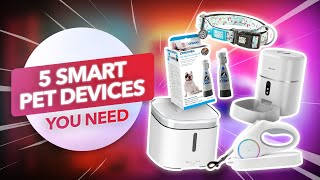 Must-have smart devices for pets and furparents!