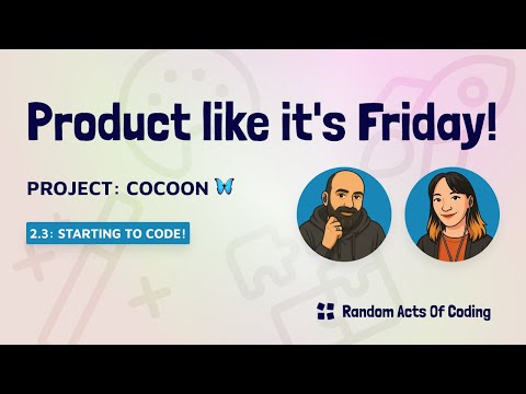 Coding Cocoon - Product like it’s Friday 🎉🚀 - Season 2, Episode 4