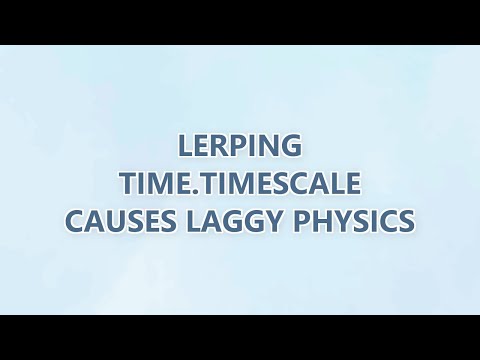 Lerping Time.timeScale causes laggy physics