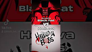 Black hat vs Helluva Boss #blackhat #villanous #vs #helluvaboss 🔥🎩👑