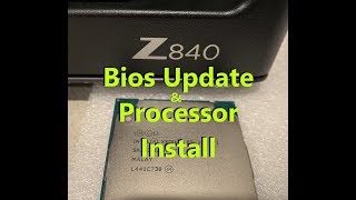 HP Z840 Workstation Bios Update and CPU/Processor Install