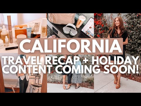 CALIFORNIA TRAVEL RECAP + HOLIDAY CONTENT COMING SOON!!! | YouTube Holiday House Event