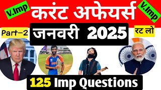 Top 125 Current Affairs 2025 part-2 | January Current Affairs 2025 | Important Current Affairs 2025