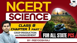 NCERT Science Class 8 | Crop Production & Managment | Chapter - 1 | NCERT For All State PCS Exams