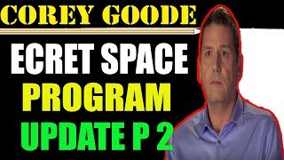 Corey Goode 2018 | SECRET SPACE PROGRAM UPDATE PART 2 David Wilcock 2018