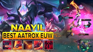Naayil Aatrox Montage 2025 - Best Aatrox EUW Plays Season 15