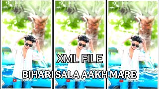 Bihari Sala Aankh Mare | new bhojpuri song XML file #xmlalightmotion #viralxmlfilevideo 