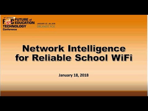 @FETC Webinar - Network Intelligence for Reliable School WiFi