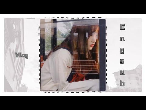 [ENGSUB]【周诗雨Zhou Shiyu】Botanical Gardens.┃Vlog EP1