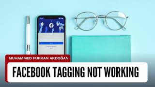 FACEBOOK TAGGING NOT WORKING (Easy Tutorial) | How to Fix Facebook Tags Not Working