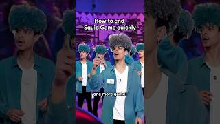 HOW TO END SQUID GAME QUICKLY