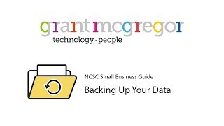 NCSC Small Business Guide - Backing Up Your Data