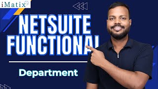 NetSuite Functional Department | Department in  NetSuite Functional | NetSuite Functional | iMatix