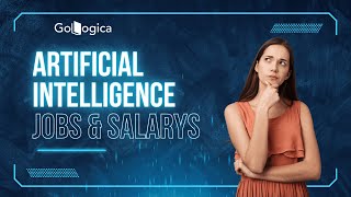 Top 15 Artificial Intelligence Jobs, salaries, and Roles | GoLogica