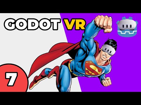EASY Superman Flight in VR - Build a VR Game in Godot #7