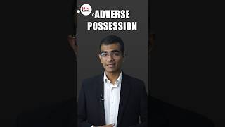 What is the Concept of Adverse Possession?
