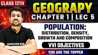 Class 12 Geography Chapter 1 Objectives | Population: Distribution, Density, Growth and Composition
