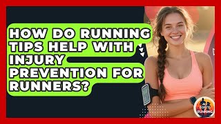 How Do Running Tips Help With Injury Prevention for Runners? | All Sorts Of Running