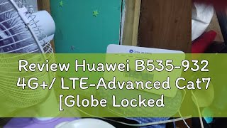 Review Huawei B535-932 4G+/ LTE-Advanced Cat7 [Globe Locked With Carrier Aggregation]