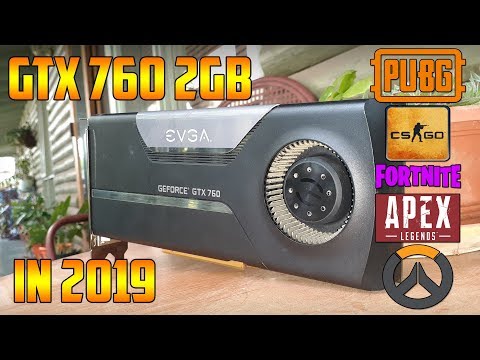 GTX 760 2GB Still Good For Gaming In 2019?