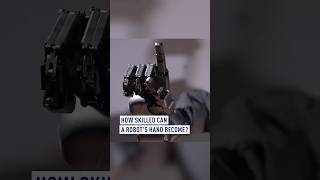 How skilled can a robot's hand be?