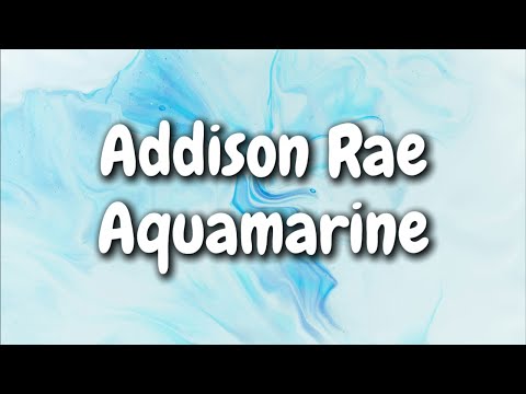 Addison Rae - Aquamarine (Lyrics)