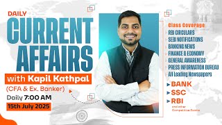 15th July 2025 Current Affairs| IBPS PO/Clerk, SBI & Bank Exam Current Affairs| Kapil Kathpal