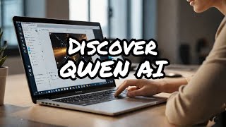 3 QWEN AI Features That Will Change Your Life