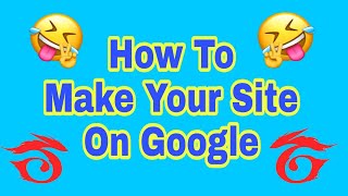 How to create your site on Google | How to Build Your Site and Make Money