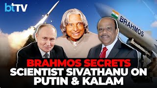 BrahMos Secrets: Scientist A. Sivathanu Pillai On Putin, China & Kalam | Powerful Interview