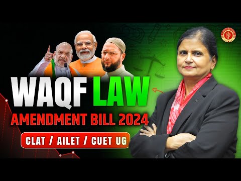 Waqf Amendment Bill 2024 Explained | History, Issues & Changes | CLAT PG 2025 Important Topic