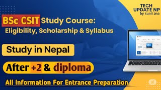Bsc CSIT (Entrance syllabus, Mark distribution, Eligibility & Criteria) || Information By sunil jha