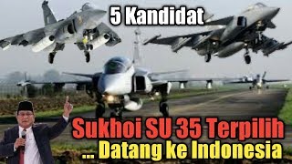 5 Kandidat 1 Berkemampuan Unik, sukhoi su 35 terpilih datang ke indonesia