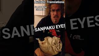Autistic Translations: SANPAKU EYES  #WaltonBigfootJames #autism #cptsd #short #shorts #sanpaku