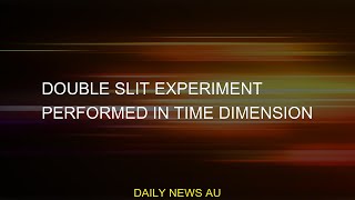 #Double #performed #experiment #slit #time #dimensionDouble slit experiment performed in time dimens