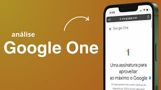 Google One: como funciona? Vale a pena? Preços, Planos e Como Assinar (Análise)