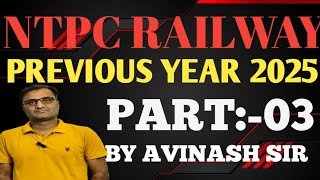 NTPC RAILWAY PREVIOUS YEAR PAPER II PART 03 BY AVINASH SIR, INDIA 