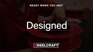 Reelcraft Reels - Designed to be Ready When You Are™