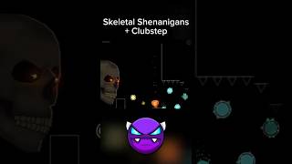 Skeletal Shenanigans + Clubstep 💀 | Geometry Dash 2.2
