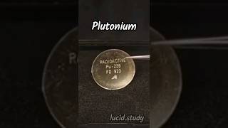 Plutonium is highly Radioactive and most dangerous Element in the periodic table #plutonium #science