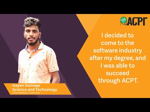 I decided to come to software industry after my degree. I was able to succeed through ACPT's AMAD.