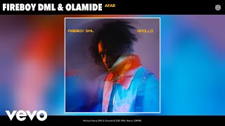 Fireboy DML, Olamide - Afar (Audio)
