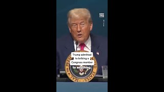 Trump Confesses to Bribing Congress Members