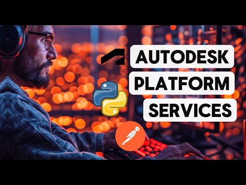 Autodesk Platform Services Tutorial for Beginners: API, Postman and Python Overview