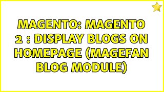Magento: Magento 2 : Display Blogs on Homepage (Magefan Blog Module)